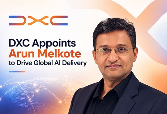 DXC Appoints Arun Melkote to Drive Global AI Delivery