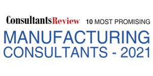 10 Most Promising Manufacturing Consultants - 2021